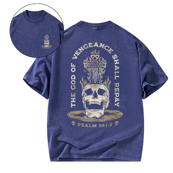 The God Of Vengeance Shall Repay Christian Washed T-Shirt