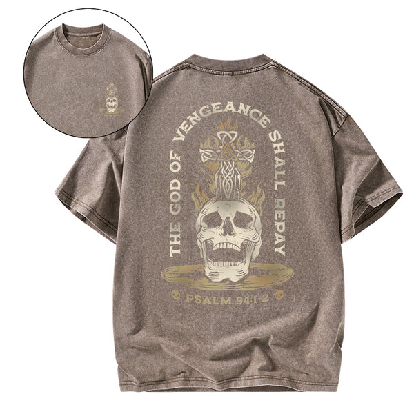 The God Of Vengeance Shall Repay Christian Washed T-Shirt