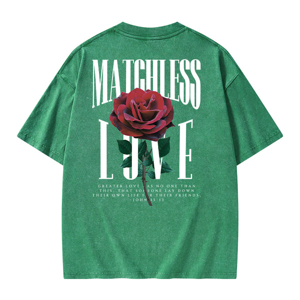 Matchless Love Christian Washed T-Shirt