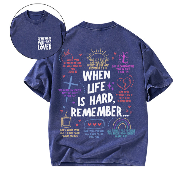 GC-WTSA1657 When Life Is Hard Remenber Christian Washed T-Shirt