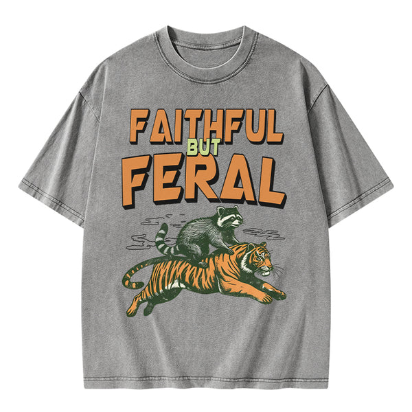 GC-WTSA1696 Faithful But Feral Christian Washed T-Shirt