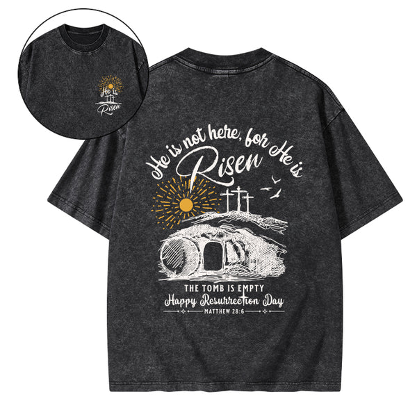 He Is Not Here He Is Risen Christian Washed T-Shirt