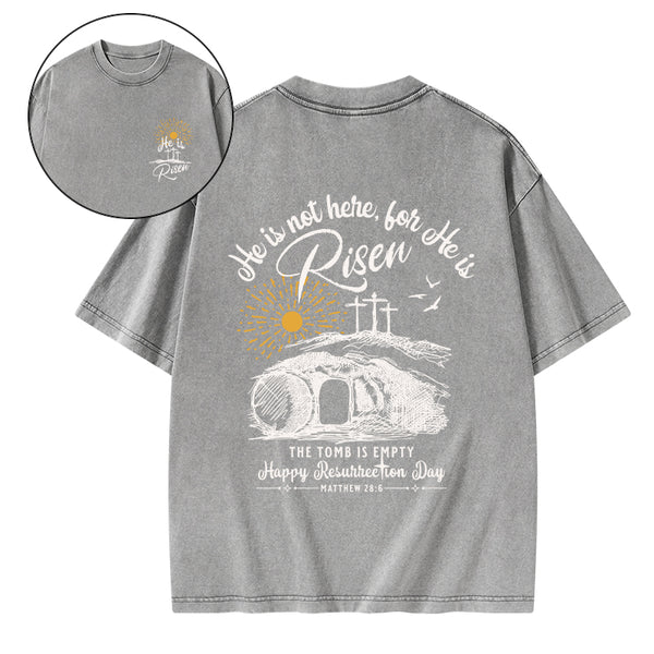 He Is Not Here He Is Risen Christian Washed T-Shirt