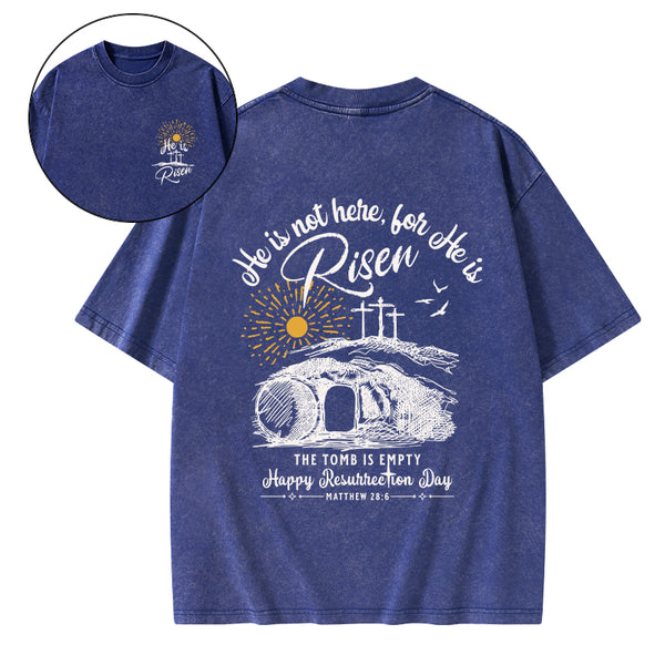 He Is Not Here He Is Risen Christian Washed T-Shirt