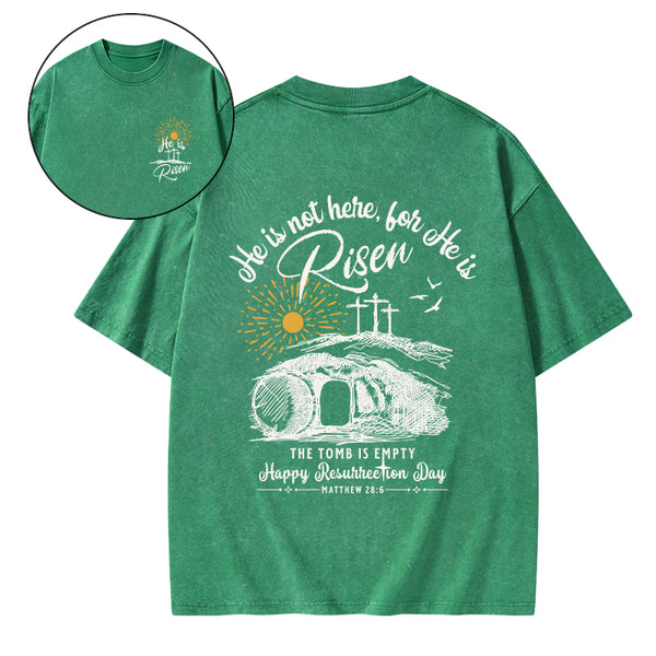 He Is Not Here He Is Risen Christian Washed T-Shirt
