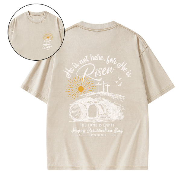 He Is Not Here He Is Risen Christian Washed T-Shirt