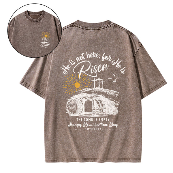 He Is Not Here He Is Risen Christian Washed T-Shirt