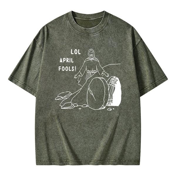 LOL April Fools Christian Washed T-Shirt