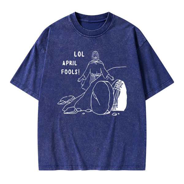 LOL April Fools Christian Washed T-Shirt
