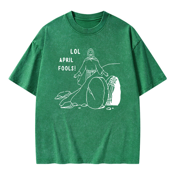LOL April Fools Christian Washed T-Shirt