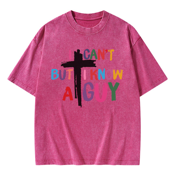 GC-WTSA1838 I Can't But I Know A guy Christian Washed T-Shirt