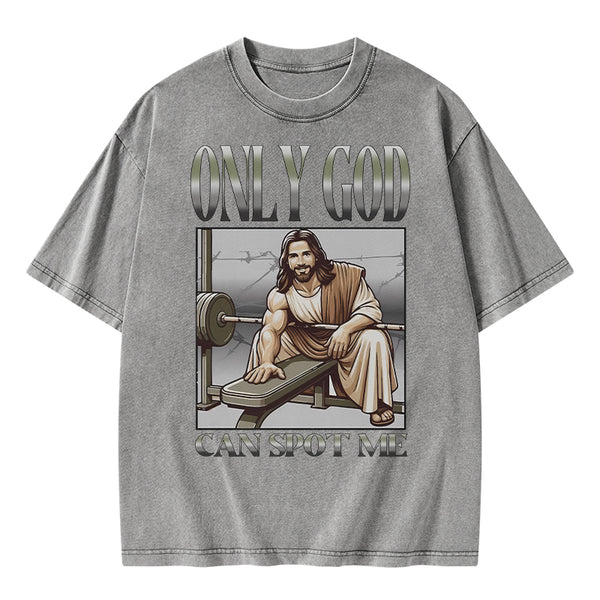 Only God Can Spot Me Christian Washed T-Shirt