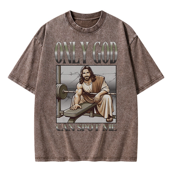 Only God Can Spot Me Christian Washed T-Shirt