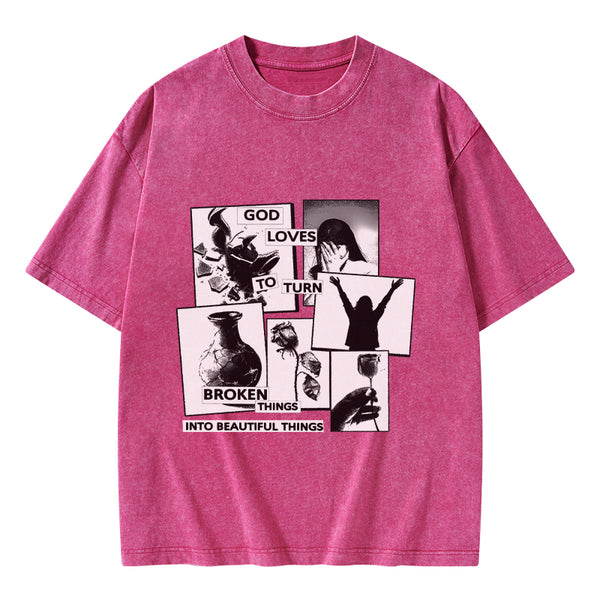 GC-WTSA1857 God Loves To Turn Broken Things Into Beautiful Things Christian Washed T-Shirt