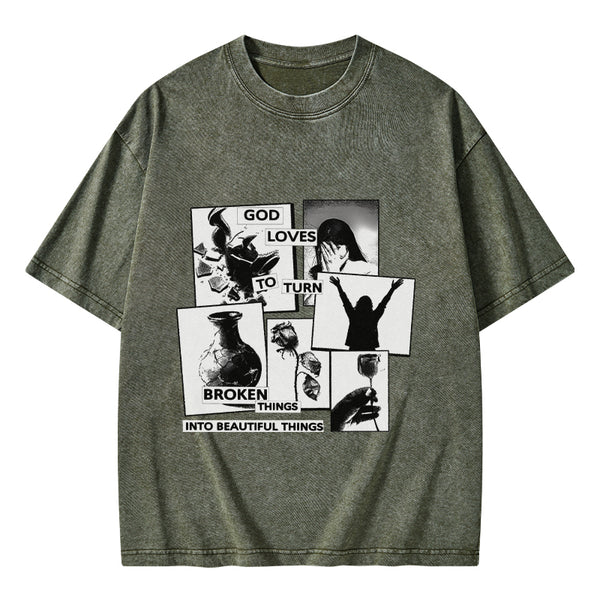 GC-WTSA1857 God Loves To Turn Broken Things Into Beautiful Things Christian Washed T-Shirt