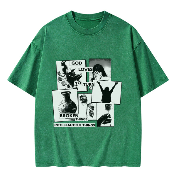 GC-WTSA1857 God Loves To Turn Broken Things Into Beautiful Things Christian Washed T-Shirt