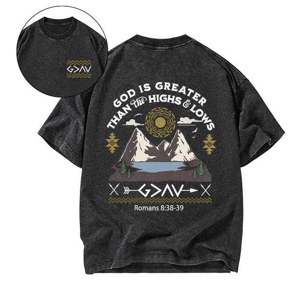 God Is Greater Than Highs And Lows Christian Washed T-Shirt