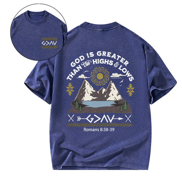 God Is Greater Than Highs And Lows Christian Washed T-Shirt