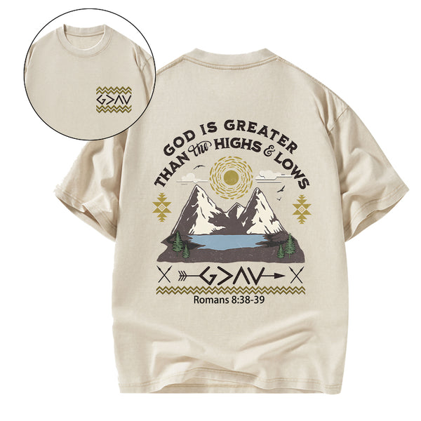 God Is Greater Than Highs And Lows Christian Washed T-Shirt