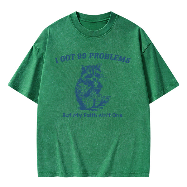 GC-WTSA1933 I Got 99 Problems But My Faith Ain't One Christian Washed T-Shirt