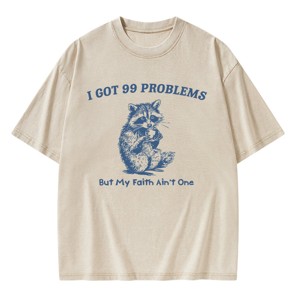 GC-WTSA1933 I Got 99 Problems But My Faith Ain't One Christian Washed T-Shirt