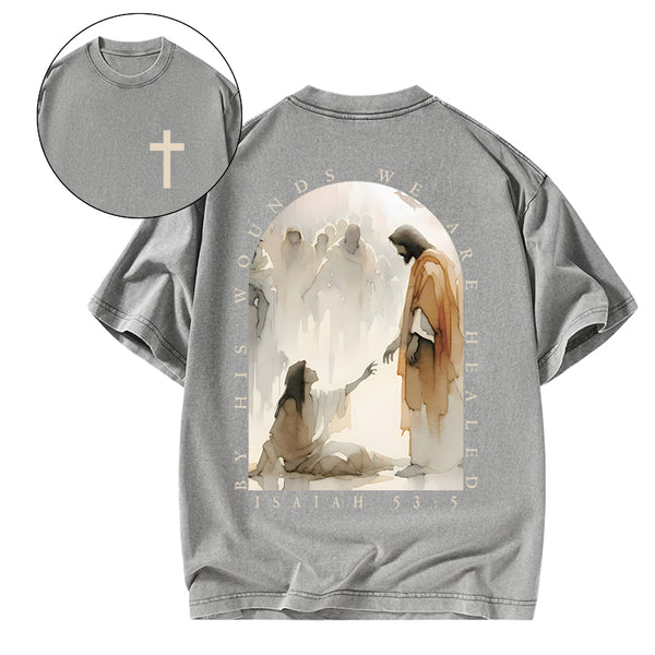 GC-WTSA1937 By His Wounds We Are Healed Christian Washed T-Shirt