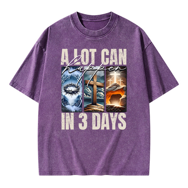 A Lot Can Happen In 3 Days Easter Washed T-Shirt