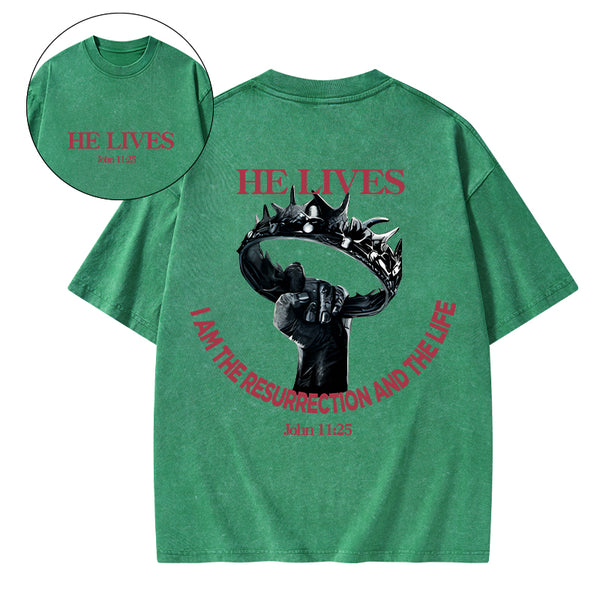 He Lives I Am The Resurrection And The Life Christian Washed T-Shirt