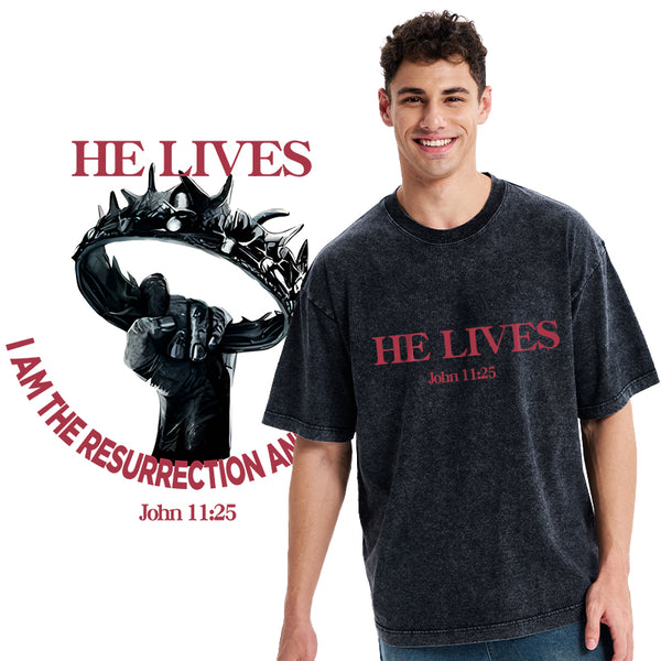 He Lives I Am The Resurrection And The Life Christian Washed T-Shirt