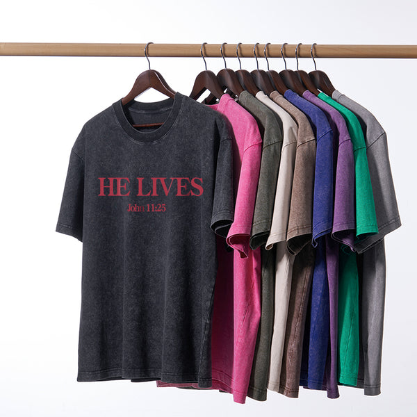 He Lives I Am The Resurrection And The Life Christian Washed T-Shirt