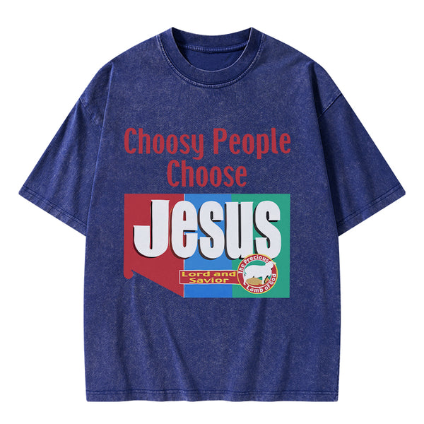 GC-WTSA2029 Choosy People Choose Jesus Christian Washed T-Shirt