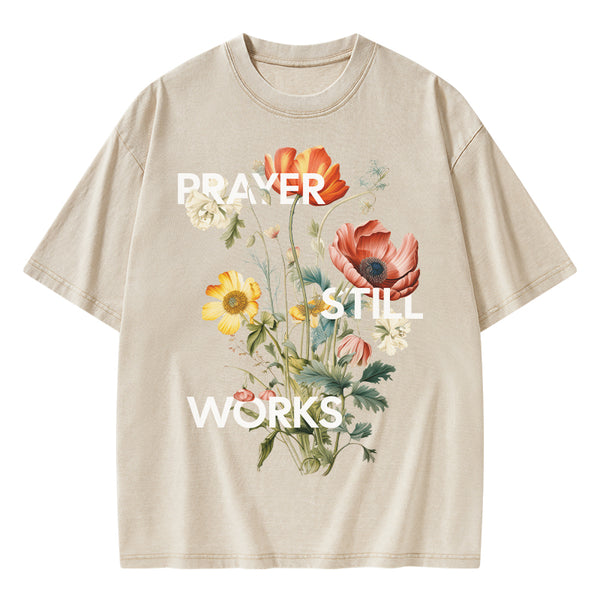 Prayer Still Works Christian Washed T-Shirt