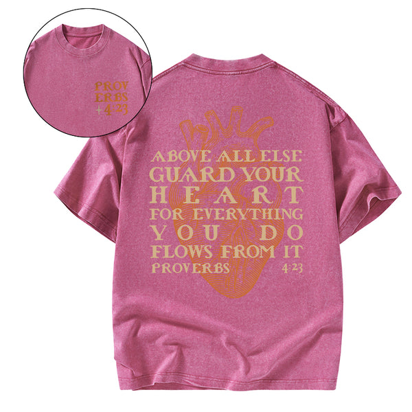 Above All Else Guard Your Heart Christian Washed T-Shirt