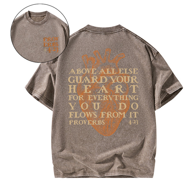 Above All Else Guard Your Heart Christian Washed T-Shirt