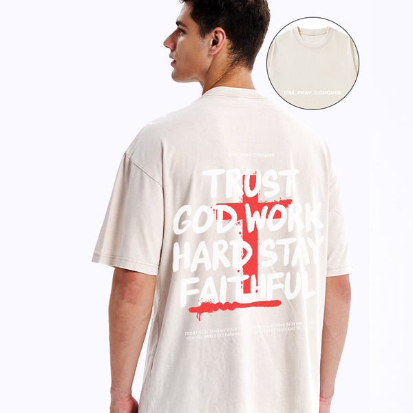 Trust God Work Hard Stay Faithful Christian Washed T-Shirt