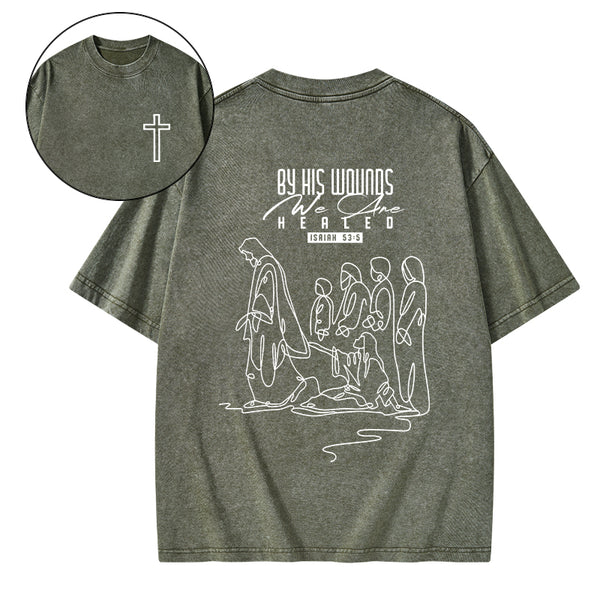 By His Wounds We Are Healed Christian Washed T-Shirt