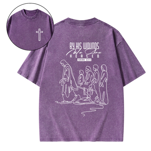 By His Wounds We Are Healed Christian Washed T-Shirt
