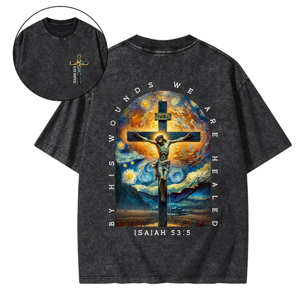 By His Wounds We Are Healed Christian Washed T-Shirt