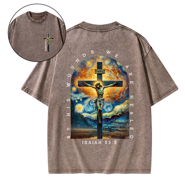 By His Wounds We Are Healed Christian Washed T-Shirt