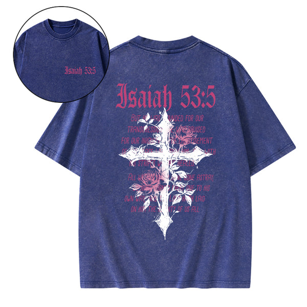 By His Wounds We Are Healed Christian Washed T-Shirt