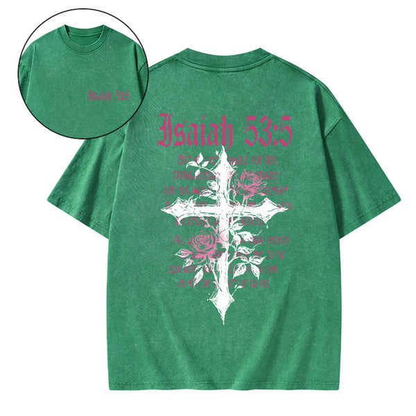 By His Wounds We Are Healed Christian Washed T-Shirt