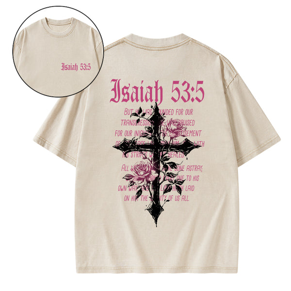 By His Wounds We Are Healed Christian Washed T-Shirt