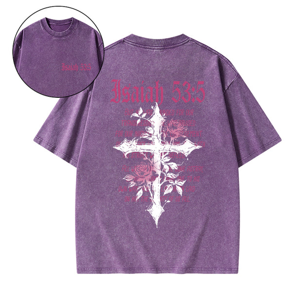 By His Wounds We Are Healed Christian Washed T-Shirt
