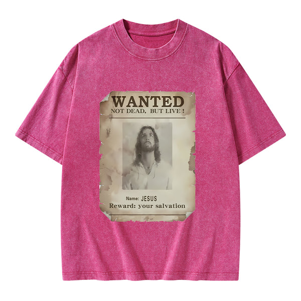 Wanted Not Dead But Live Christian Washed T-Shirt