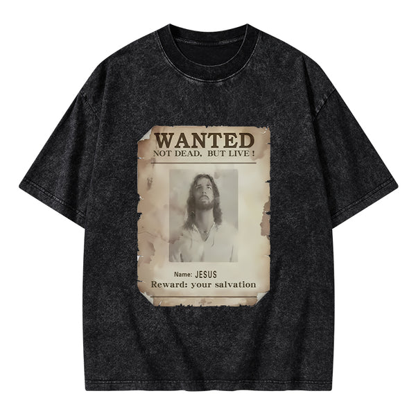 Wanted Not Dead But Live Christian Washed T-Shirt