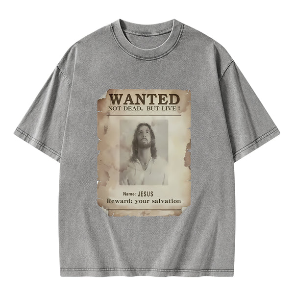 Wanted Not Dead But Live Christian Washed T-Shirt