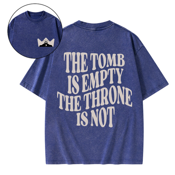 The Tomb Is Empty The Throne Is Not Christian Washed T-Shirt
