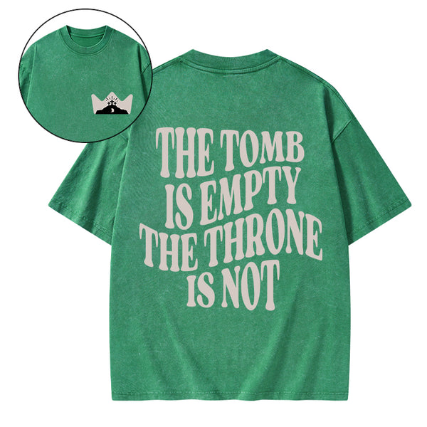 The Tomb Is Empty The Throne Is Not Christian Washed T-Shirt