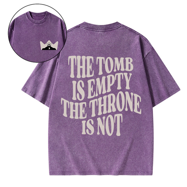 The Tomb Is Empty The Throne Is Not Christian Washed T-Shirt