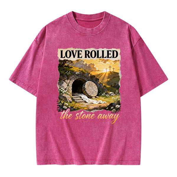 Love Rolled The Stone Away Christian Washed T-Shirt